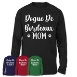 Funny Dogue De Bordeaux Tshirt, Gift for Dogue De Bordeaux Lovers, Dogue De Bordeaux Mom Shirt, Dog Mama Shirt