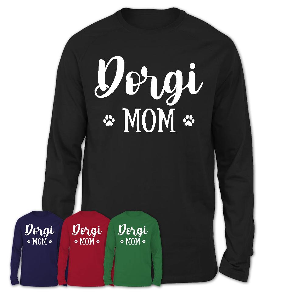 Funny Dorgi Tshirt, Gift for Dorgi Lovers, Dorgi Mom Shirt, Dog Mama Shirt