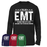 Funny EMT Never Wrong T-Shirt, New Job Gift for Coworker