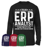 Funny Erp Analyst Never Wrong T-Shirt, New Job Gift for Coworker