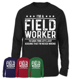Funny Field Worker Never Wrong T-Shirt, New Job Gift for Coworker