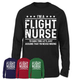 Funny Flight Nurse Never Wrong T-Shirt, New Job Gift for Coworker