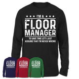 Funny Floor Manager Never Wrong T-Shirt, New Job Gift for Coworker