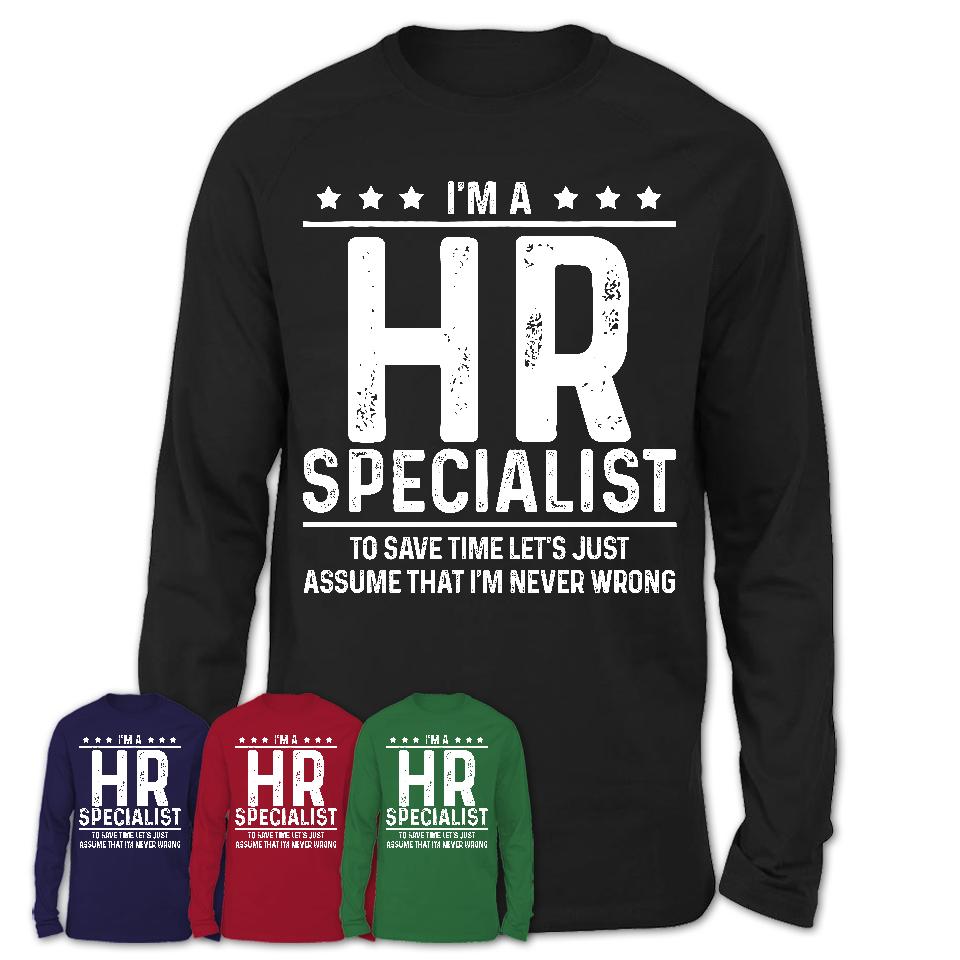 Funny Hr Specialist Never Wrong T-Shirt, New Job Gift for Coworker