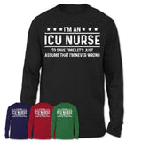 Funny ICU Nurse Never Wrong T-Shirt, New Job Gift for Coworker