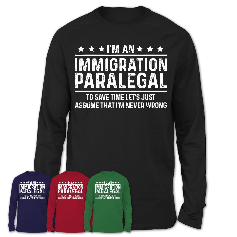 Funny Immigration Paralegal Never Wrong T-Shirt, New Job Gift for Coworker