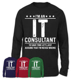 Funny It Consultant Never Wrong T-Shirt, New Job Gift for Coworker