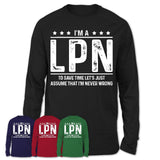 Funny LPN Never Wrong T-Shirt, New Job Gift for Coworker