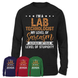 Funny Lab Technologist Shirt My Level of Sarcasm Depends on Your Level Of Stupidity T Shirt
