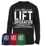 Funny Lift Operator Never Wrong T-Shirt, New Job Gift for Coworker