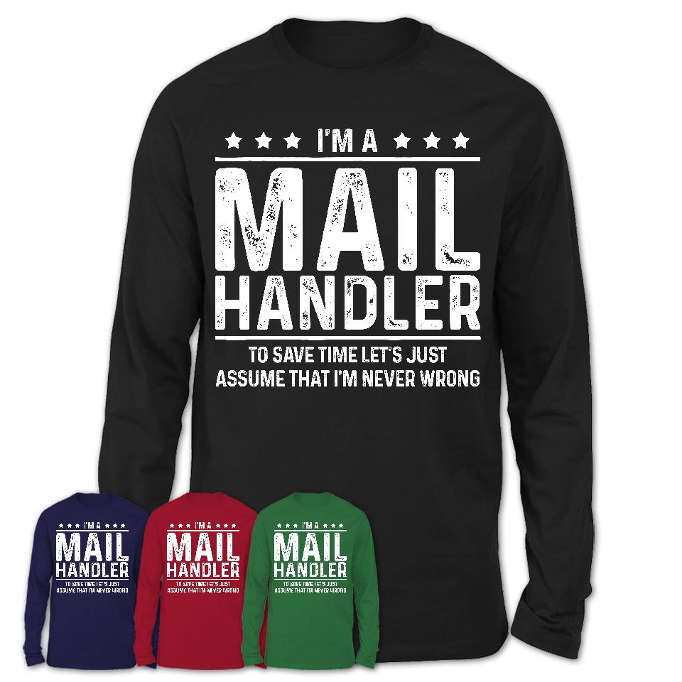 Funny Mail Handler Never Wrong T-Shirt, New Job Gift for Coworker