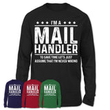 Funny Mail Handler Never Wrong T-Shirt, New Job Gift for Coworker