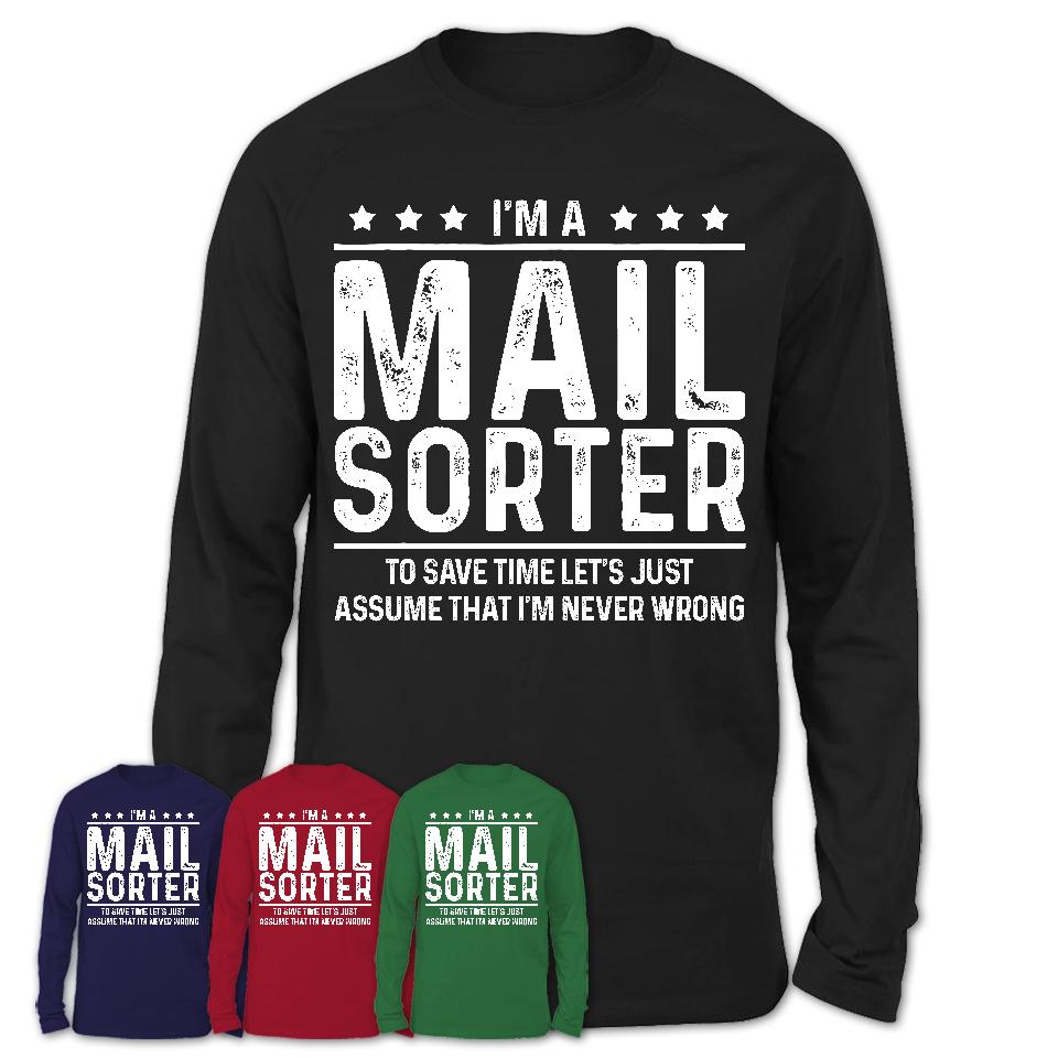 Funny Mail Sorter Never Wrong T-Shirt, New Job Gift for Coworker