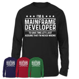 Funny Mainframe Developer Never Wrong T-Shirt, New Job Gift for Coworker
