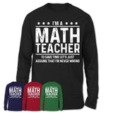 Funny Math Teacher Never Wrong T-Shirt, New Job Gift for Coworker