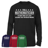 Funny Mathematician Never Wrong T-Shirt, New Job Gift for Coworker