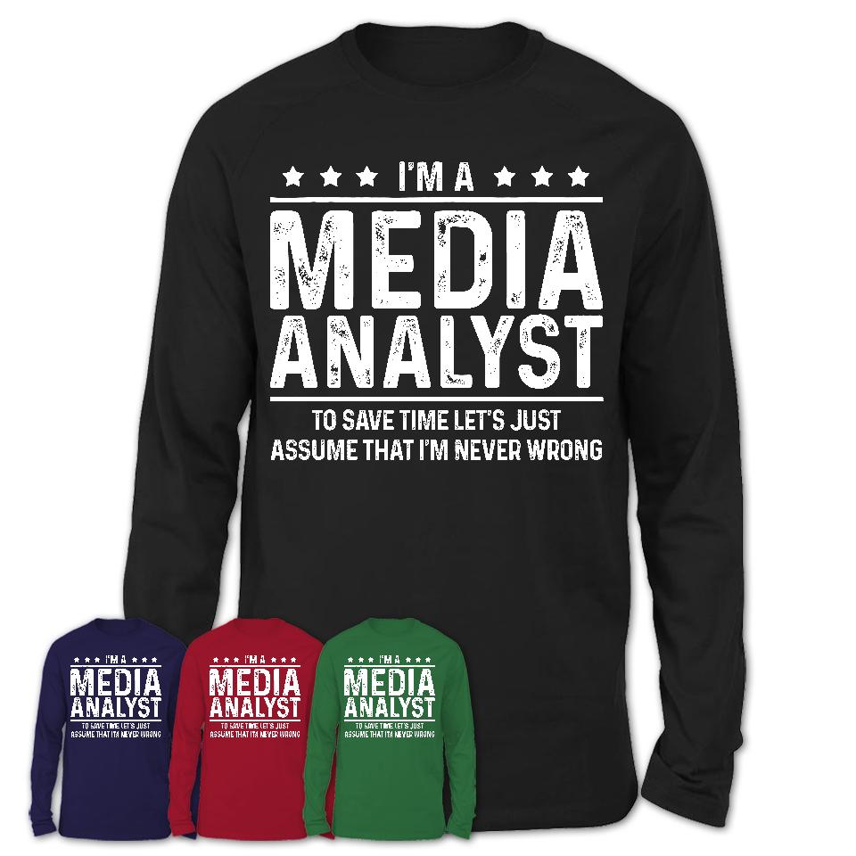 Funny Media Analyst Never Wrong T-Shirt, New Job Gift for Coworker