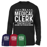 Funny Medical Clerk Never Wrong T-Shirt, New Job Gift for Coworker