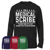 Funny Medical Scribe Never Wrong T-Shirt, New Job Gift for Coworker