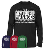 Funny Membership Manager Never Wrong T-Shirt, New Job Gift for Coworker