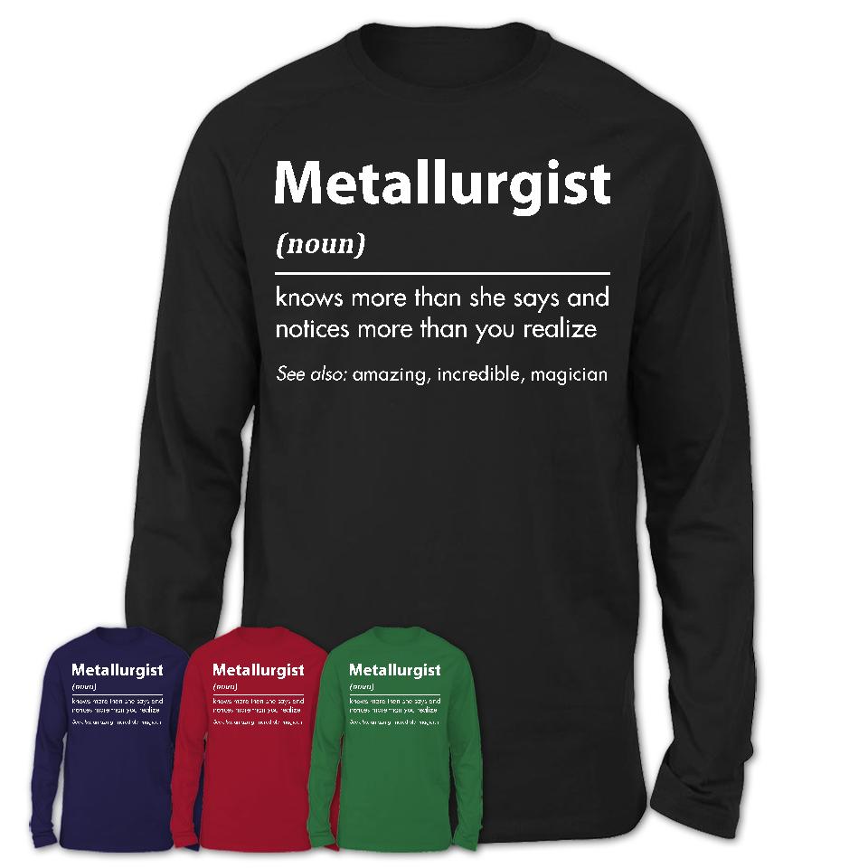 Funny Metallurgist Definition Shirt, New Job Gift for Metallurgist, Coworker Gift Idea