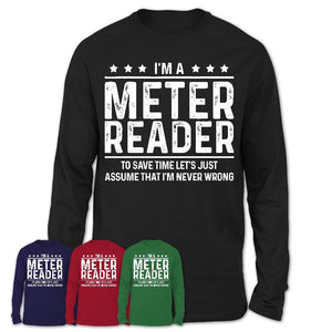 Funny Meter Reader Never Wrong T-Shirt, New Job Gift for Coworker