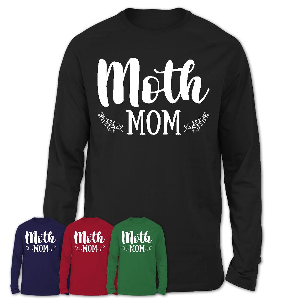 Funny Moth Tshirt, Gift for Moth Lovers, Moth Mom Shirt, Animal Shirt
