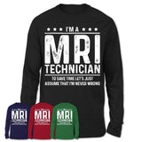 Funny Mri Technician Never Wrong T-Shirt, New Job Gift for Coworker