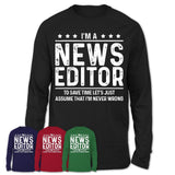 Funny News Editor Never Wrong T-Shirt, New Job Gift for Coworker