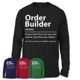Funny Order Builder Definition Shirt, New Job Gift for Order Builder, Coworker Gift Idea