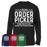 Funny Order Picker Never Wrong T-Shirt, New Job Gift for Coworker