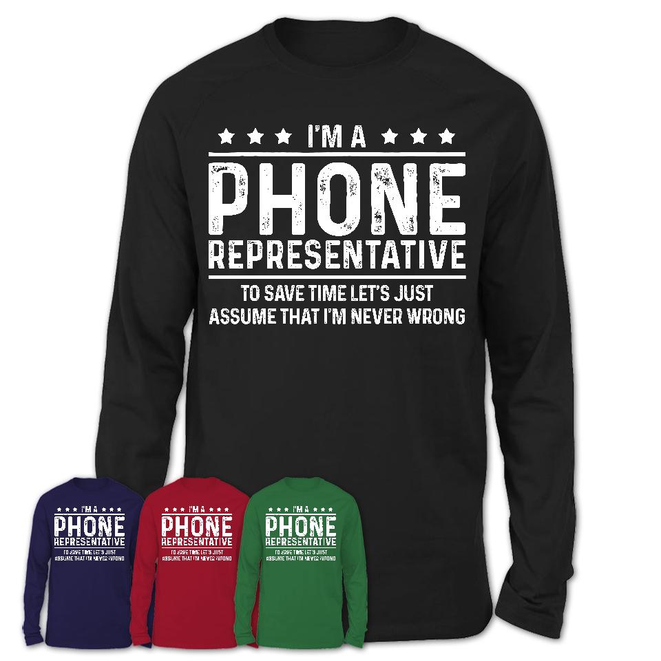 Funny Phone Representative Never Wrong T-Shirt, New Job Gift for Coworker