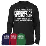 Funny Production Technician Never Wrong T-Shirt, New Job Gift for Coworker