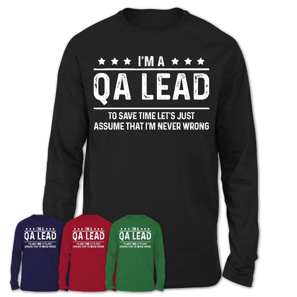 Funny Qa Lead Never Wrong T-Shirt, New Job Gift for Coworker
