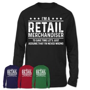 Funny Retail Merchandiser Never Wrong T-Shirt, New Job Gift for Coworker