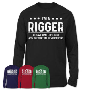 Funny Rigger Never Wrong T-Shirt, New Job Gift for Coworker