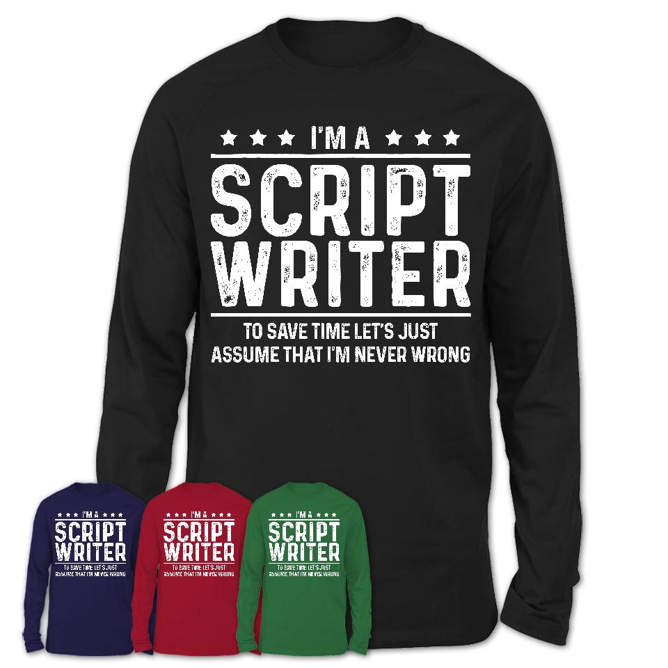 Funny Script Writer Never Wrong T-Shirt, New Job Gift for Coworker