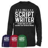Funny Script Writer Never Wrong T-Shirt, New Job Gift for Coworker