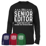 Funny Senior Editor Never Wrong T-Shirt, New Job Gift for Coworker