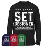 Funny Set Designer Never Wrong T-Shirt, New Job Gift for Coworker