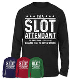 Funny Slot Attendant Never Wrong T-Shirt, New Job Gift for Coworker