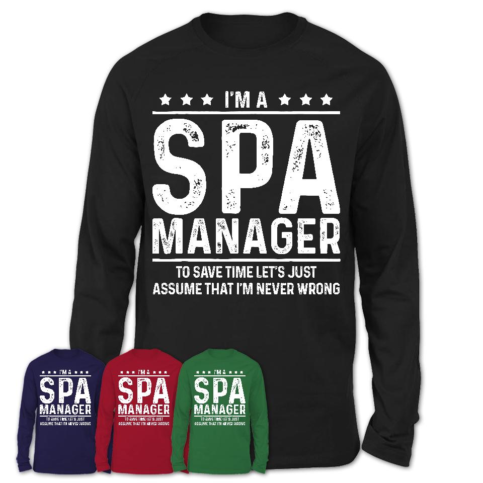 Funny Spa Manager Never Wrong T-Shirt, New Job Gift for Coworker