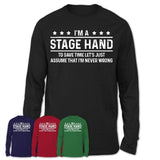 Funny Stage Hand Never Wrong T-Shirt, New Job Gift for Coworker