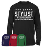 Funny Stylist Never Wrong T-Shirt, New Job Gift for Coworker
