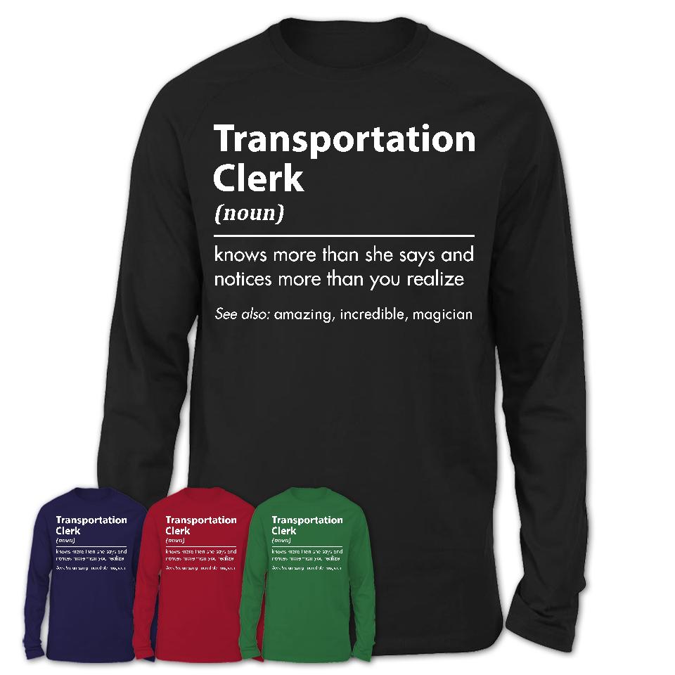 Funny Transportation Clerk Definition Shirt, New Job Gift for Transportation Clerk, Coworker Gift Idea