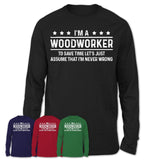 Funny Woodworker Never Wrong T-Shirt, New Job Gift for Coworker