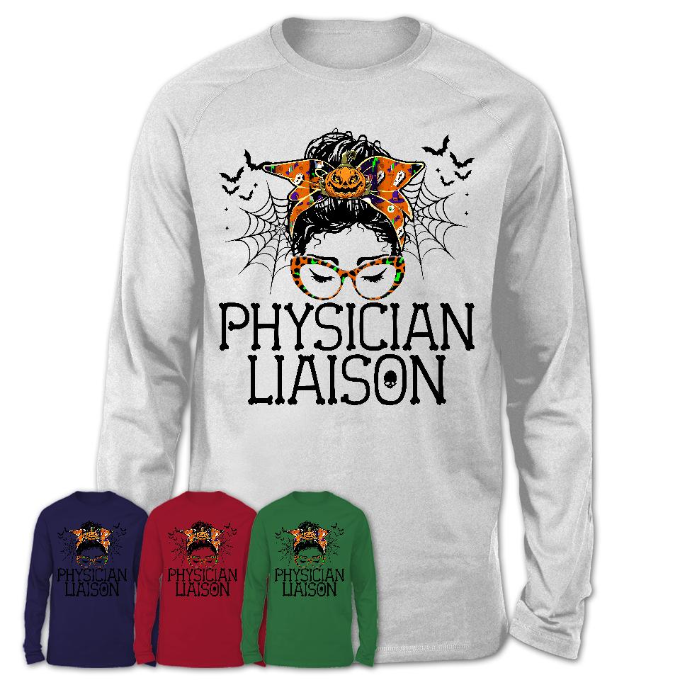 Halloween Physician Liaison Shirt, Messy Bun Girl Shirt, Funny Coworker Gift in Halloween, Scary Costume Team Shirt