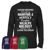 I Never Dreamed Marrying A Perfect Freaking Wildlife Biologist Shirt, Gift for Wildlife Biologist Husband or Wife 