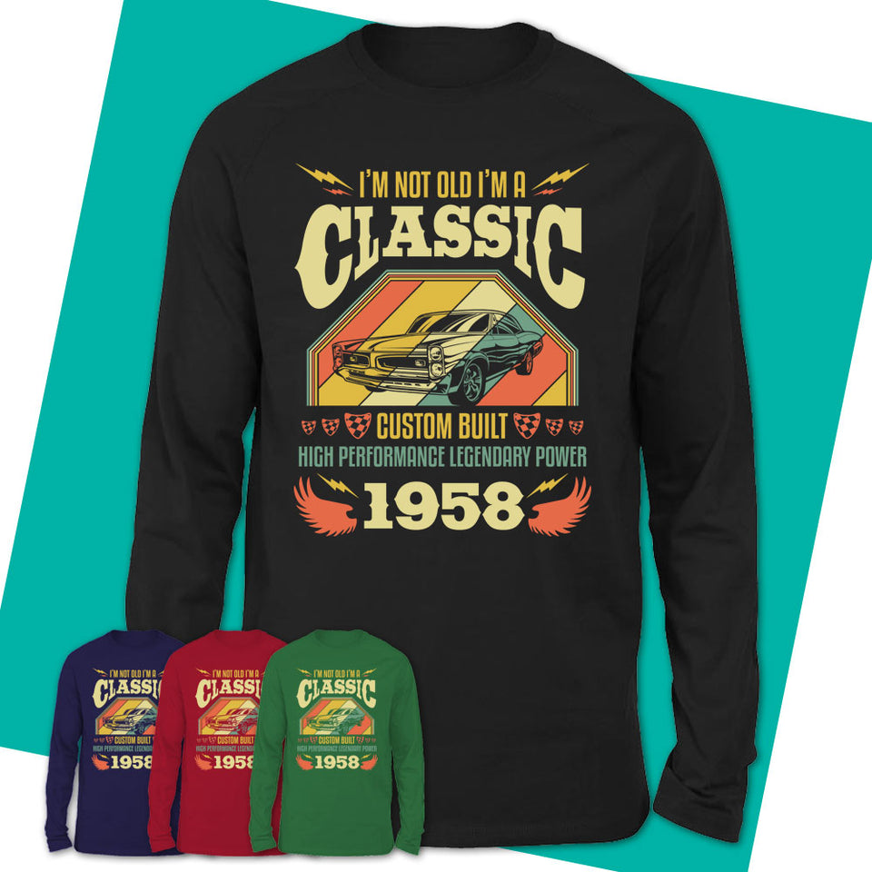 Long-Sleeve-T-Shirt-I'm-Not-Old-I'm-A-Classic-1958-Shirt-1958-Shirt-Made-In-1958-T-Shirt-Vintage-1958-Gift-1958-Birthday-Gifts-10.jpg
