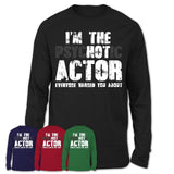 I'm The Psychotic Actor Everyone Warned You About Funny Coworker Tshirt